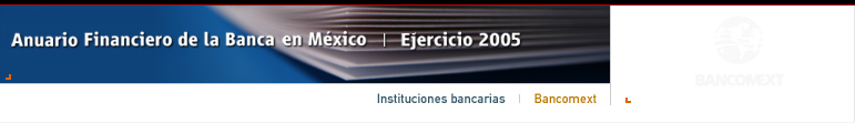Anuario Financiero de la Banca en M�xico | Instituciones Bancarias | Bancomext