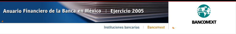 Anuario Financiero de la Banca en M�xico | Instituciones Bancarias | Bancomext