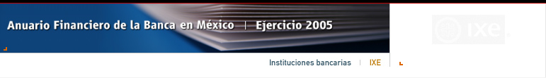 Anuario Financiero de la Banca en M�xico | Instituciones Bancarias | Ixe