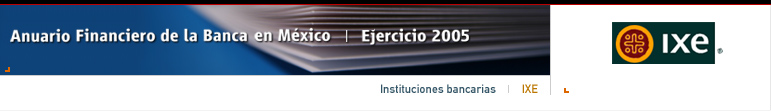Anuario Financiero de la Banca en M�xico | Instituciones Bancarias | Ixe